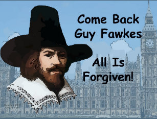 come back guy fawkes